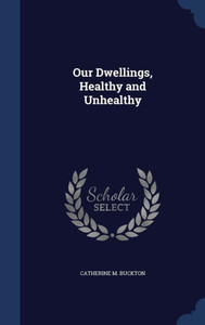 Our Dwellings, Healthy And Unhealthy