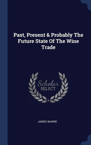 Past, Present & Probably The Future State Of The Wine Trade
