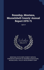 Roundup, Montana, Musselshell County: Annual Report 1970-71: 1971?