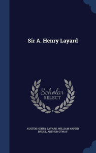 Sir A. Henry Layard Sir A. Henry Layard