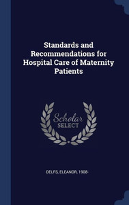 Standards And Recommendations For Hospital Care Of Maternity Patients Standards And Recommendations For Hospital Care Of Maternity Patients