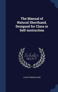 The Manual Of Natural Shorthand, Designed For Class Or Self-Instruction