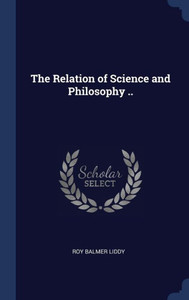 The Relation Of Science And Philosophy ..