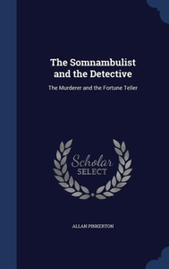 The Somnambulist And The Detective: The Murderer And The Fortune Teller The Somnambulist And The Detective: The Murderer And The Fortune Teller