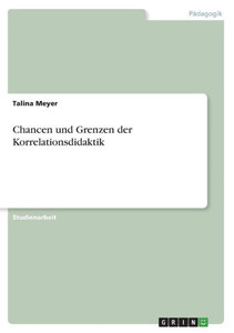Chancen Und Grenzen Der Korrelationsdidaktik (German Edition) Chancen Und Grenzen Der Korrelationsdidaktik (German Edition)