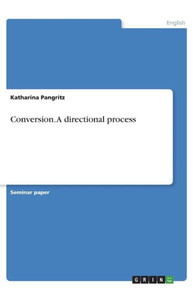 Conversion. A Directional Process