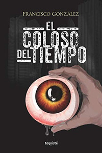 El Coloso del Tiempo (Spanish Edition) El Coloso del Tiempo (Spanish Edition)