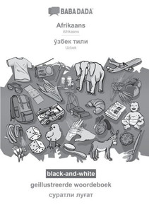 Babadada Black-And-White, Afrikaans - Uzbek (In Cyrillic Script), Geillustreerde Woordeboek - Visual Dictionary (In Cyrillic Script): Afrikaans - ... Visual Dictionary (Afrikaans Edition) Babadada Black-And-White, Afrikaans - Uzbek (In Cyrillic Script), Geillustreerde Woordeboek - Visual Dictionary (In Cyrillic Script): Afrikaans - ... Visual Dictionary (Afrikaans Edition)