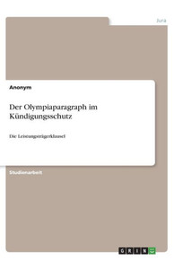 Der Olympiaparagraph Im Kündigungsschutz: Die Leistungsträgerklausel (German Edition)
