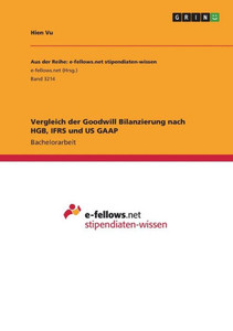 Vergleich Der Goodwill Bilanzierung Nach Hgb, Ifrs Und Us Gaap (German Edition)