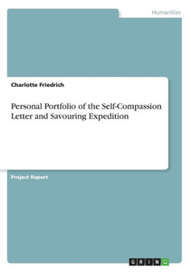 Personal Portfolio Of The Self-Compassion Letter And Savouring Expedition