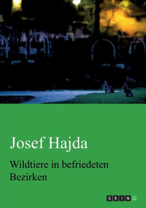 Wildtiere In Befriedeten Bezirken (German Edition)