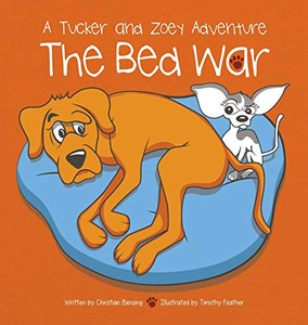 The Bed War: A Tucker and Zoey Adventure (2) The Bed War: A Tucker and Zoey Adventure (2)