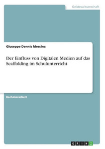 Der Einfluss Von Digitalen Medien Auf Das Scaffolding Im Schulunterricht (German Edition)