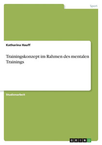 Trainingskonzept Im Rahmen Des Mentalen Trainings (German Edition)