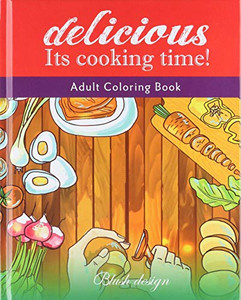It's Cooking Time: Adult Coloring Book