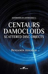 Centaurs, Damocloids & Scattered Disc Objects (1) (Asteroids in Astrology)