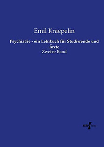 Psychiatrie - ein Lehrbuch für Studierende und Ärzte: Zweiter Band (Volume 2) (German Edition)
