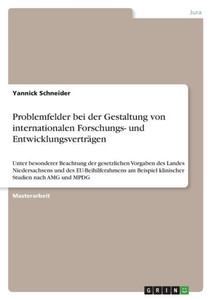 Problemfelder Bei Der Gestaltung Von Internationalen Forschungs- Und Entwicklungsverträgen: Unter Besonderer Beachtung Der Gesetzlichen Vorgaben Des ... Studien Nach Amg Und Mpdg (German Edition)