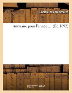 Annuaire Pour L'Année ... (Éd.1892) (French Edition) Annuaire Pour L'Année ... (Éd.1892) (French Edition)