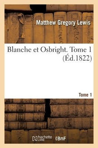 Blanche Et Osbright. Tome 1 (French Edition)