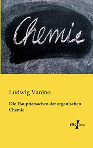 Die Haupttatsachen der organischen Chemie (German Edition)