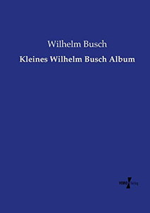 Kleines Wilhelm Busch Album (German Edition)