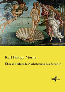 Über die bildende Nachahmung des Schönen (German Edition)
