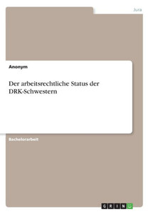 Der Arbeitsrechtliche Status Der Drk-Schwestern (German Edition)