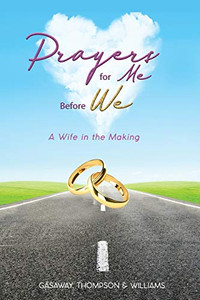Prayers for Me Before We: A Wife in the Making Prayers for Me Before We: A Wife in the Making