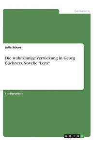 Die Wahnsinnige Verrückung In Georg Büchners Novelle Lenz (German Edition)
