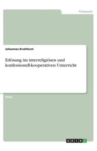 Erlösung Im Interreligiösen Und Konfessionell-Kooperativen Unterricht (German Edition)