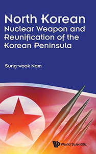 North Korean Nuclear Weapon and Reunification of the Korean Peninsula North Korean Nuclear Weapon and Reunification of the Korean Peninsula