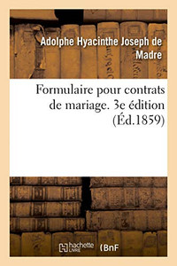 Formulaire Pour Contrats De Mariage. 3E Édition (French Edition)