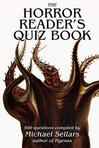 The Horror Reader's Quiz Book: 500 Horror Fiction Quiz Questions