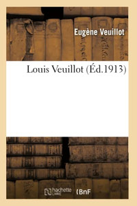 Louis Veuillot (French Edition) Louis Veuillot (French Edition)