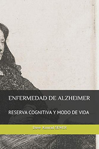 ENFERMEDAD DE ALZHEIMER: RESERVA COGNITIVA Y MODO DE VIDA (Spanish Edition)