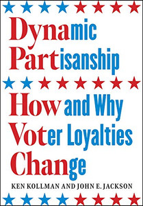 Dynamic Partisanship: How And Why Voter Loyalties Change Dynamic Partisanship: How And Why Voter Loyalties Change