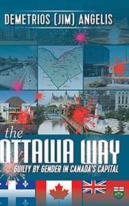 The Ottawa Way: Guilty By Gender In Canada'S Capital (Hardcover) The Ottawa Way: Guilty By Gender In Canada'S Capital (Hardcover)