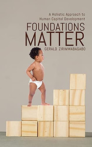 Foundations Matter: A Holistic Approach To Human Capital Development (Paperback)