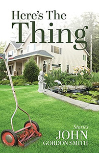 Here'S The Thing: Short Stories (Paperback) Here'S The Thing: Short Stories (Paperback)