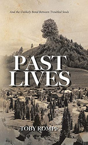 Past Lives: And The Unlikely Bond Between Troubled Souls (Hardcover) Past Lives: And The Unlikely Bond Between Troubled Souls (Hardcover)
