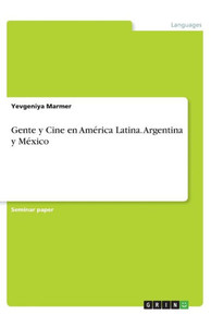 Gente Y Cine En América Latina. Argentina Y México (Spanish Edition)