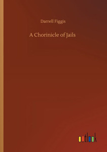 A Chorinicle Of Jails