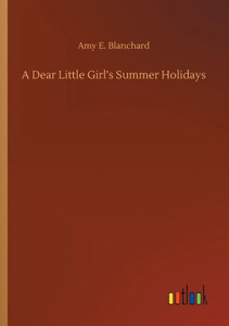 A Dear Little Girl's Summer Holidays