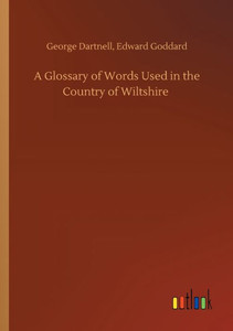 A Glossary Of Words Used In The Country Of Wiltshire