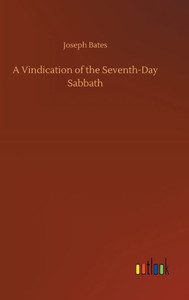 A Vindication Of The Seventh-Day Sabbath