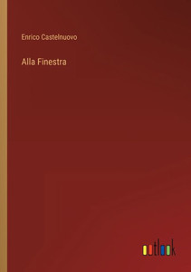 Alla Finestra (Italian Edition)