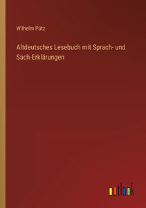 Altdeutsches Lesebuch Mit Sprach- Und Sach-Erklärungen (German Edition) Altdeutsches Lesebuch Mit Sprach- Und Sach-Erklärungen (German Edition)