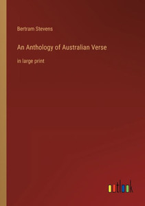 An Anthology Of Australian Verse: In Large Print